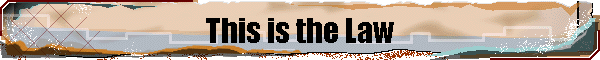 This is the Law